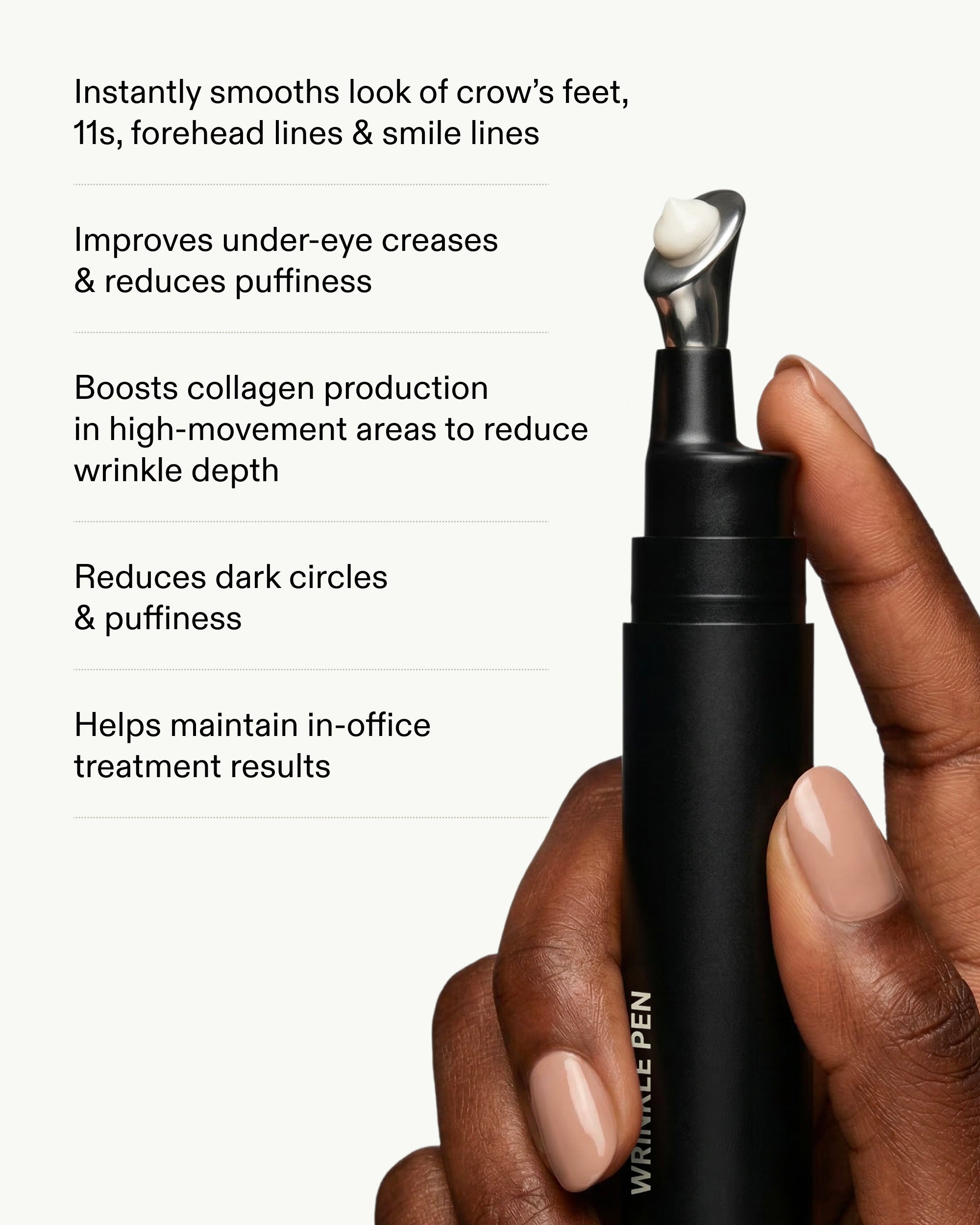 Hand holding Wrinkle Pen with benefits: smooths crow's feet, reduces under-eye creases, boosts collagen, reduces dark circles