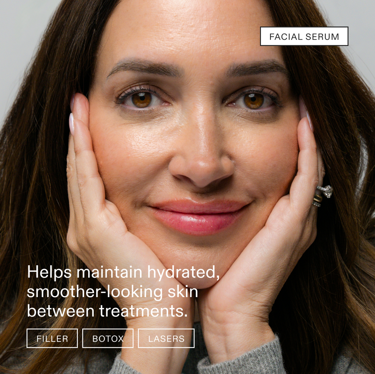 Facial Serum: a smiling model with her hands framing her face, tagged Filler, Botox and Lasers, with the line: Helps maintain hydrated, smoother-looking skin between treatments.